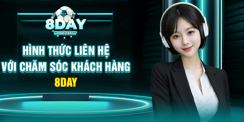 Hình thức liên hệ với chăm sóc khách hàng 8Day