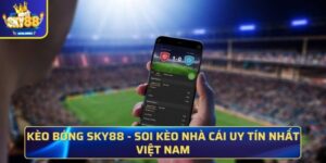 kèo bóng SKY88